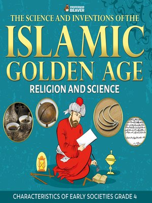 cover image of The Science and Inventions of the Islamic Golden Age--Religion and Science--Children's Islam Books